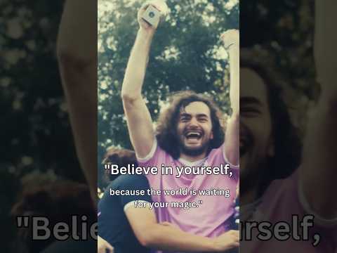 "Why Believing in Yourself Is the Key to Success"
