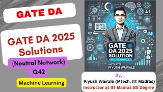 GATE DA 2025 Solutions | Machine Learning, Neural Network | GATE Data science PYQ Q42 #gateda