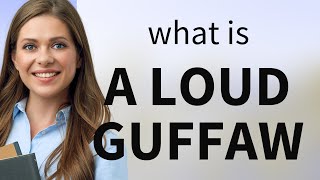 Understanding "A Loud Guffaw": Exploring English Phrases