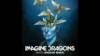 Imagine Dragons - Shots (Broiler Remix)