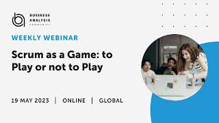 Scrum as a Game: to Play or not to Play