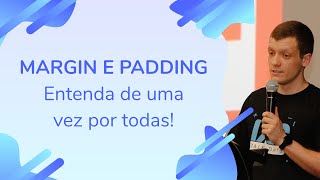 🔥 Entenda de uma vez por todas a diferença entre PADDING e MARGIN - HTML CSS 🔥
