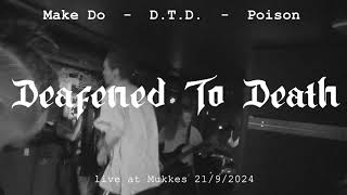 Deafened To Death - D.T.D, Poison (Live)
