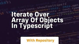 iterate over array of objects in typescript