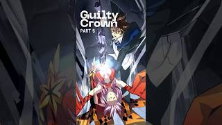 Guilty Crown Part 5 #animeshorts #animeedit #guiltycrown #animelover