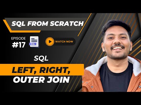 #17 || LEFT, RIGHT, FULL OUTER JOIN in SQL -  Complete Tutorial  || SQL from Scratch #sql (2024)