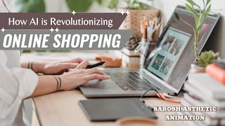 How AI is Revolutionizing Online Shop🛍️