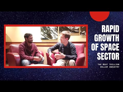 Rapid Growth of Space Sector: The Next Trillion Dollar Industry || Life Probably Exists Beyond Earth