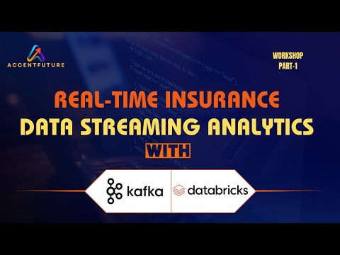 Real Time Insurance Data Streaming Analytics with Kafka and Databricks - AccentFuture