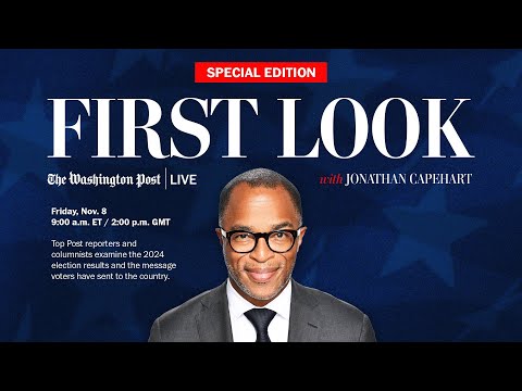 First Look with the Post's Jonathan Capehart (Full Stream 11/8)