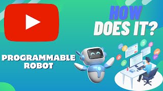 How Does A PROGRAMMABLE ROBOT Work