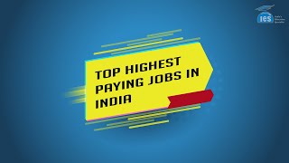 Top Highest Paying Jobs in India | Indian Educational Services
