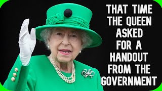 Fact Fiend - That Time The Queen Asked For a Handout From The Government