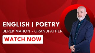 Leaving Cert English | Poetry | Derek Mahon - Grandfather