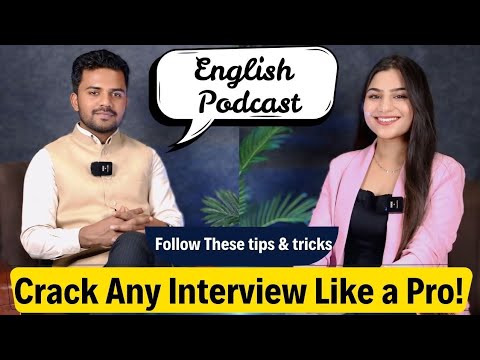 How to crack any Corporate Interview ? | English Podcast | English Talks | English Conversation