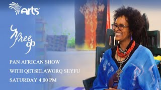 አfreeቃ Show | Pan African Show | Qetselaworq Seyfu @ArtsTvWorld