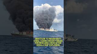 China Thanks Indian Navy After Daring Sea Rescue Off Kerala Coast 🚢 #trending #brakingnews #china