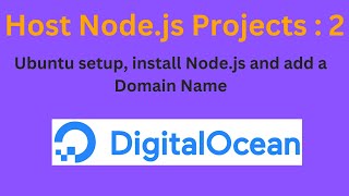 Host Node.js Projects 2: Ubuntu setup, Install Node.js and add a domain in Digital Ocean
