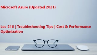 Lec-216 Azure in Hindi - Troubleshooting Tips - Cost & Performance Optimization