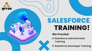 Salesforce Training Program by Grras Solutions with 100% job placement assistance, Register Today!