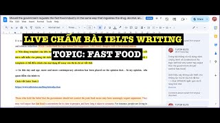 🔥 LIVE chấm bài“Should the government regulate the fast food industry”IELTS WRITING TASK 2