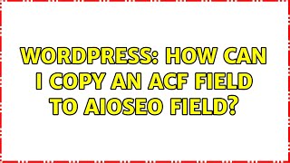 Wordpress: How can I copy an ACF field to AIOSEO field?