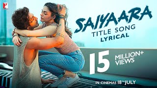 Lyrical | Saiyaara Title Song | Ahaan, Aneet | Tanishk Bagchi, Faheem Abdullah, Arslan| Irshad Kamil