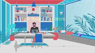 Lofi Beats For Work 일할 때 듣는 로파이 비트