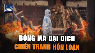 CORONA - Mầm bệnh không dứt; Xung đột Thế giới leo thang - Canh bạc trong tay TRUNG QUỐC