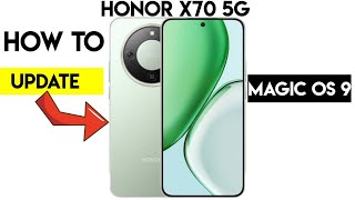 Honor X70 5G MagicOS 9 Update – What's New?