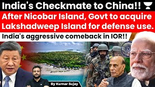 China's Dilemma: Govt begins process to acquire 'strategic' Lakshadweep Island for defense use