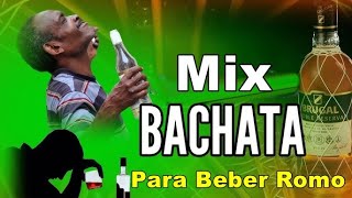 Bachata Para Beber Romo - Bachata Mix 2025