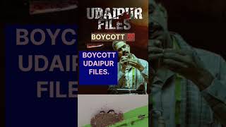 BOYCOTT UDAIPUR FILES.