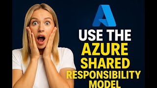 How the Azure Shared Responsibility Model Defines YOUR Security Job
