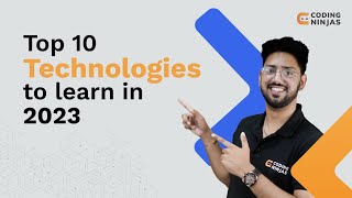 Top 10 Technologies To Learn In 2023 | Trending Technologies In 2023 | Coding Ninjas