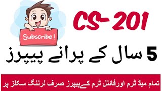 CS201 Latest 5 Year Old Past paper|CS-201Paper|CS201Most important question Related Final Term Paper