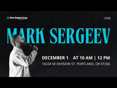 Mark Sergeev - New Begininnings Church