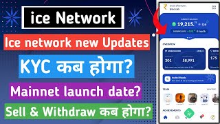 ice network kyc & mainnet launch update | ice coin sell | ice network new update