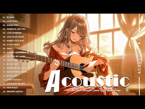 Best Acoustic Songs Collection - Acoustic Guitar Covers Of Popular Songs - Chill Acoustic Love Songs