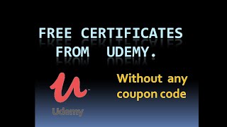 Udemy free certificates || How can I access free course and certificate both? With no Coupon code.