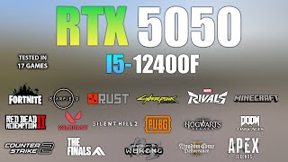 RTX 5050 + I5 12400F : Test in 17 Games - RTX 5050 Gaming Test