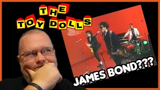 The Toy Dolls - James Bond Lives Down Our Street (REACTION) Blonde, Blonde Hair... LOL
