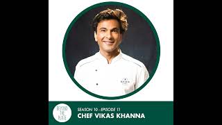 Chef Vikas Khanna: how a homeless immigrant became one of the world’s most celebrated chefs (S10/...