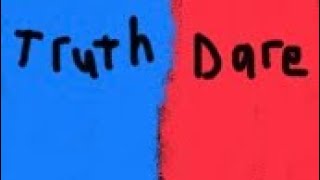 Truth or dare with my friend