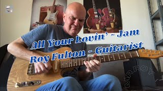 All Your Lovin’ - Song Jam
