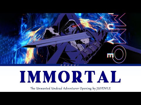 The Unwanted Undead Adventurer - Full Op [IMMORTAL] by JUVENILE | Lyrics (Romaji-English-Kanji)