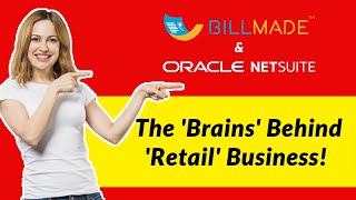 Billmade & Oracle NetSuite: The 'Brains' behind 'Retail' Business!