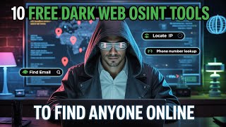 10 FREE Dark Web OSINT Tools to Find Anyone Online