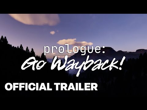 Prologue: Go Wayback! | Official Gameplay Trailer