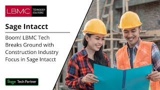Boom! LBMC Tech Breaks Ground with Construction Industry Focus in Sage Intacct